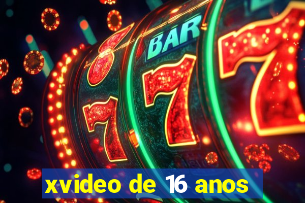 xvideo de 16 anos